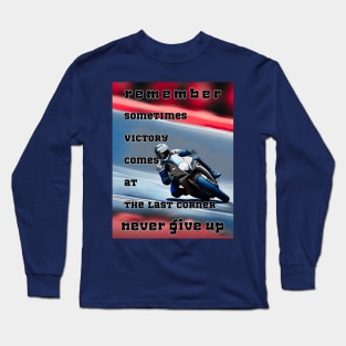 Victory at the Last Corner, Never Give Up Colour Long Sleeve T-Shirt